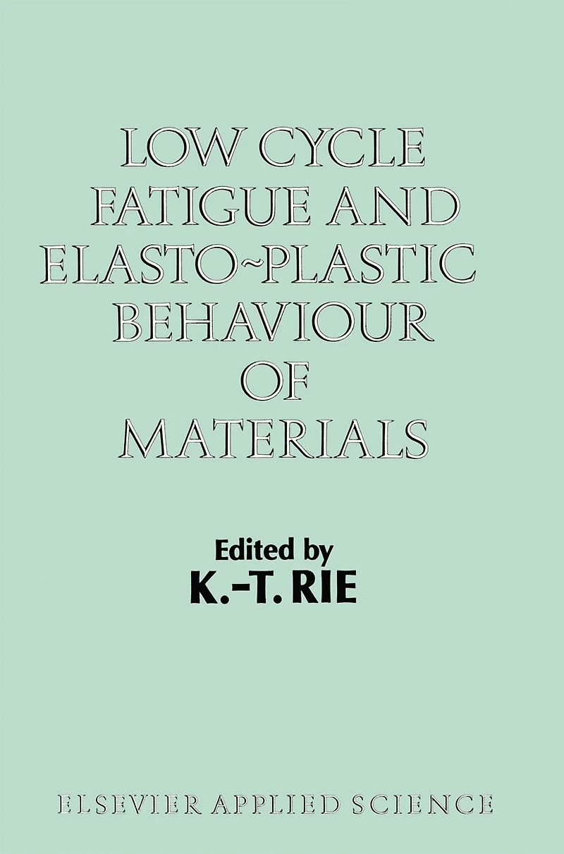 Low Cycle Fatigue And Elasto-plastic Behaviour Of Materials: Volume 2