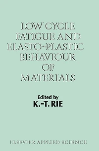 Low Cycle Fatigue And Elasto-plastic Behaviour Of Materials: Volume 2