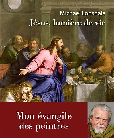 Jésus, lumière de la vie: mon évangile des peintres