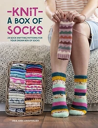 Knit a Box of Socks: 24 sock knitting patterns for your dream box of socks
