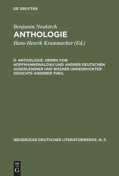 Anthologie. Herrn von Hoffmannswaldau und andrer Deutschen auserlesener und bißher ungedruckter Gedichte anderer Theil: Nach dem Erstdruck vom Jahre 1697 mit einer kritischen Einleitung und Lesarten