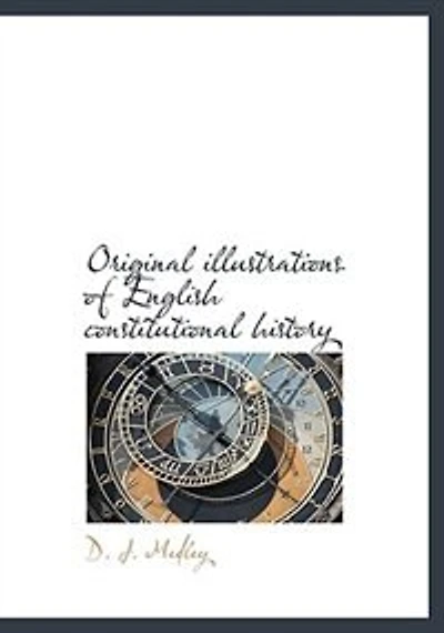 Original Illustrations of English Constitutional History