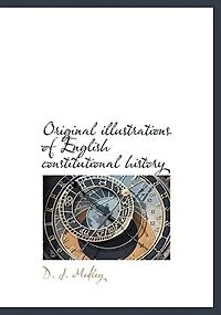 Original Illustrations of English Constitutional History