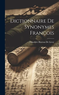 Dictionnaire De Synonymes François