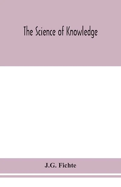 The Science Of Knowledge
