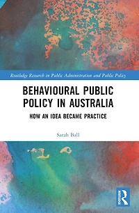 Behavioural Public Policy Australia: How an Idea Became Practice