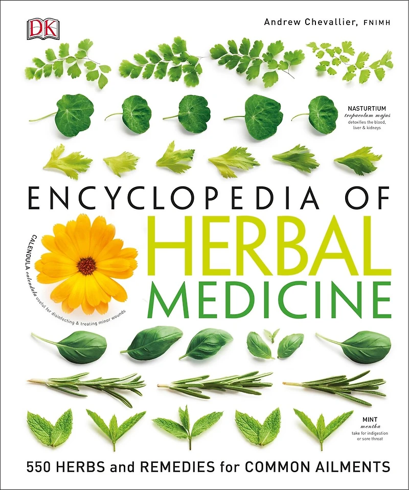 Encyclopedia of Herbal Medicine New Edition: 560 Herbs and Remedies for Common Ailments