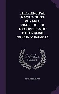 THE PRINCIPAL NAVIGATIONS VOYAGES TRAFFIQUES & DISCOVERIES OF ENGLISH NATION VOLUME IX