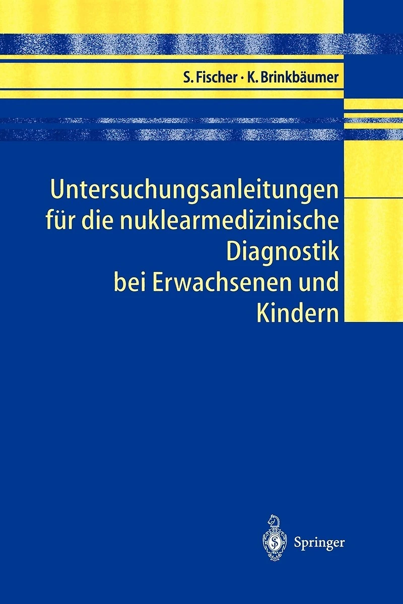 Untersuchungsanleitungen Für Die Nuklearmedizinische Diagnostik Bei Erwachsenen Und Kindern