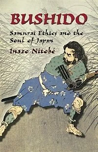 Bushido: Samurai Ethics and the Soul of Japan