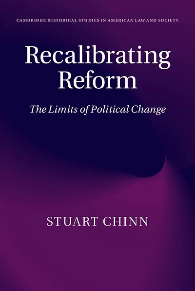 Recalibrating Reform: The Limits Of Political Change