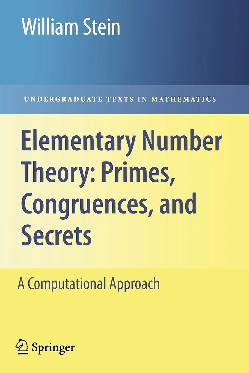 Elementary Number Theory: Primes, Congruences, And Secrets: A Computational Approach