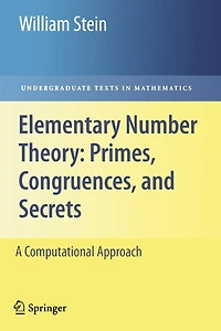 Elementary Number Theory: Primes, Congruences, And Secrets: A Computational Approach
