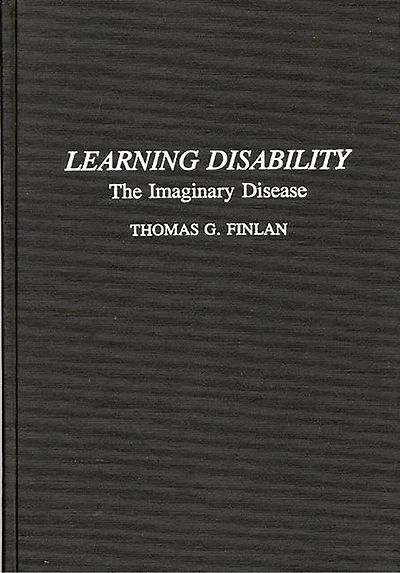 Learning Disability: The Imaginary Disease