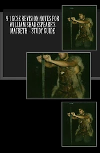 9-1 Gcse Revision Notes For William Shakespeare's Macbeth - Study Guide