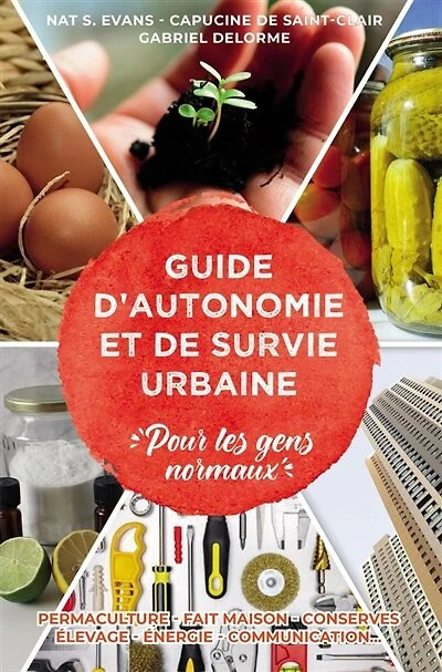 Petit guide d'autonomie et de survie urbaine: (Pour les gens normaux)