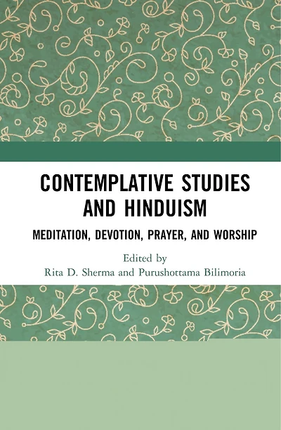 Contemplative Studies and Hinduism: Meditation, Devotion, Prayer, Worship