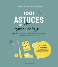 1.001 astuces de couture: repriser, ourlet, boutonnières