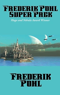 Frederik Pohl Super Pack: A Positronic Book