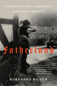 Fatherland: A Memoir of War, Conscience, and Family Secrets