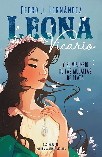 Leona Vicario y el misterio de las medallas de plata / Leona Vicario and the Mystery of the Silver Medals