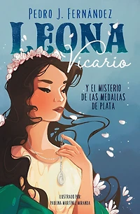 Leona Vicario y el misterio de las medallas de plata / Leona Vicario and the Mystery of the Silver Medals
