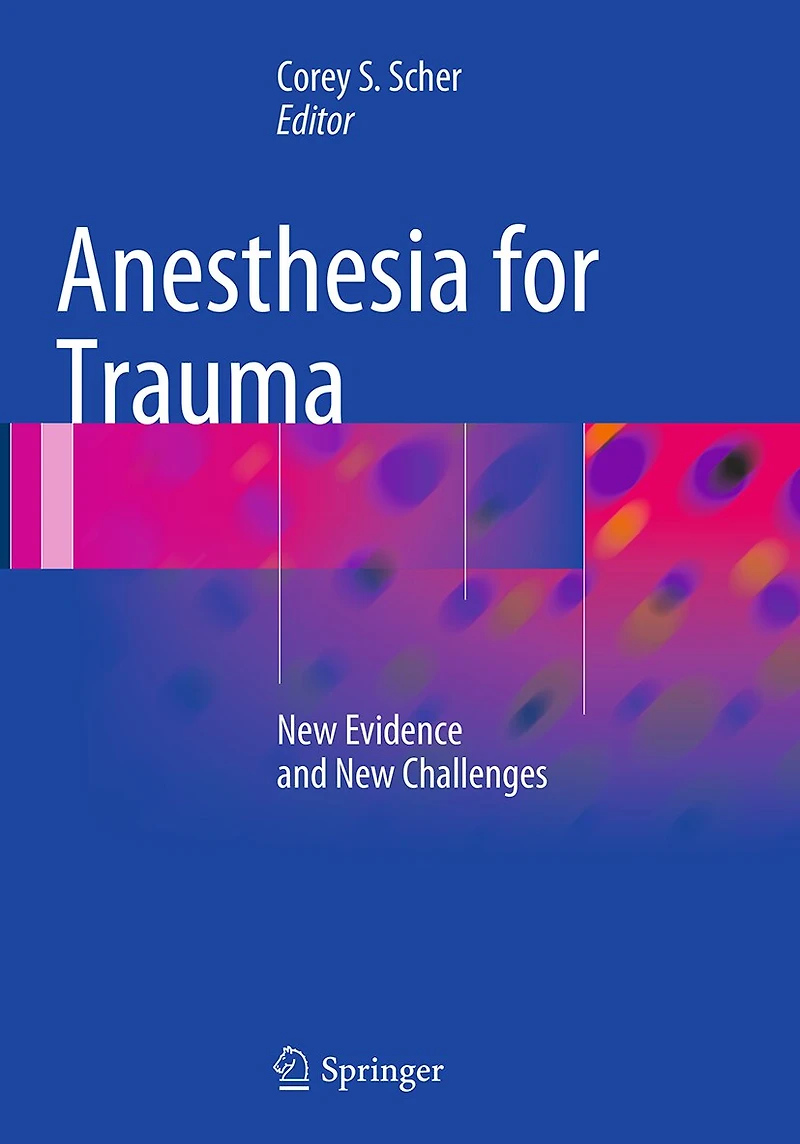 Anesthesia for Trauma: New Evidence and Challenges