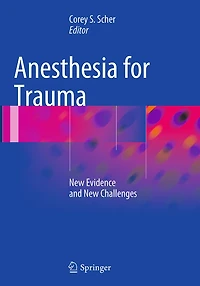 Anesthesia for Trauma: New Evidence and Challenges