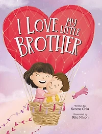 I Love My Little Brother: Prepare a big sister to welcome a baby brother
