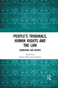 People's Tribunals, Human Rights and the Law: Searching for Justice