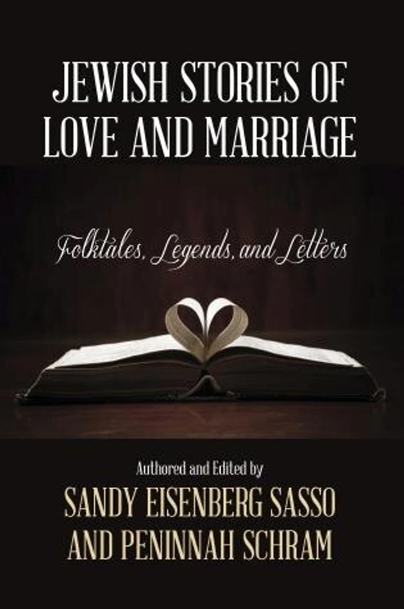 Jewish Stories of Love and Marriage: Folktales, Legends, Letters