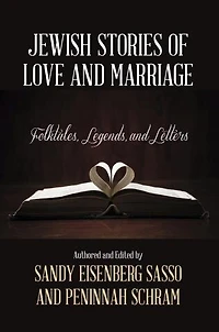 Jewish Stories of Love and Marriage: Folktales, Legends, Letters