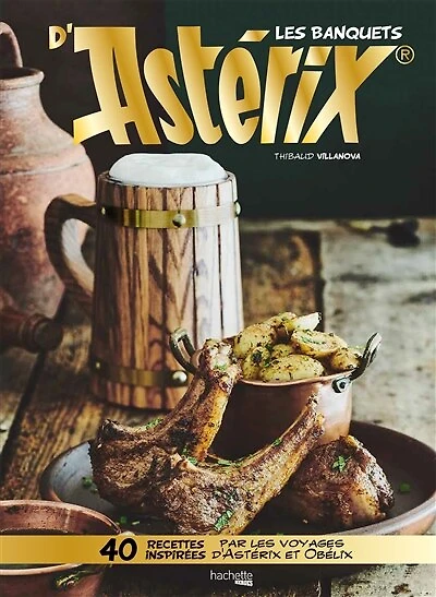 les banquets d'Astérix : 40 recettes inspirées par voyages et Obélix: 50 Obélix