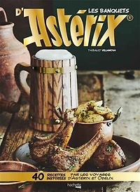 les banquets d'Astérix : 40 recettes inspirées par voyages et Obélix: 50 Obélix