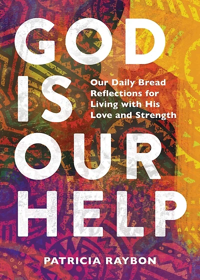 God Is Our Help: Daily Bread Reflections for Living with His Love and Strength