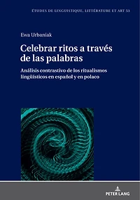Celebrar ritos a través de las palabras: Análisis contrastivo los ritualismos lingueísticos en español y polaco