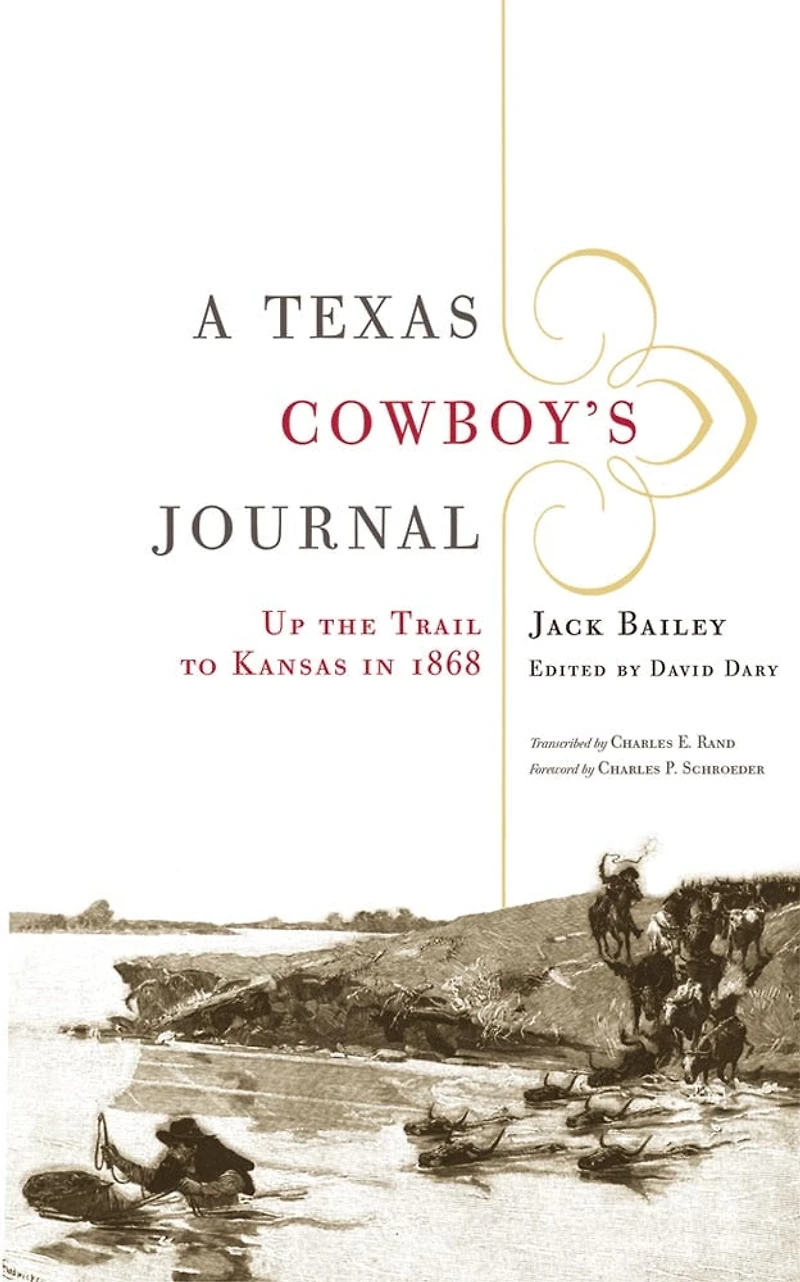 A Texas Cowboy's Journal: Up the Trail to Kansas 1868