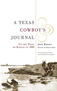 A Texas Cowboy's Journal: Up the Trail to Kansas 1868