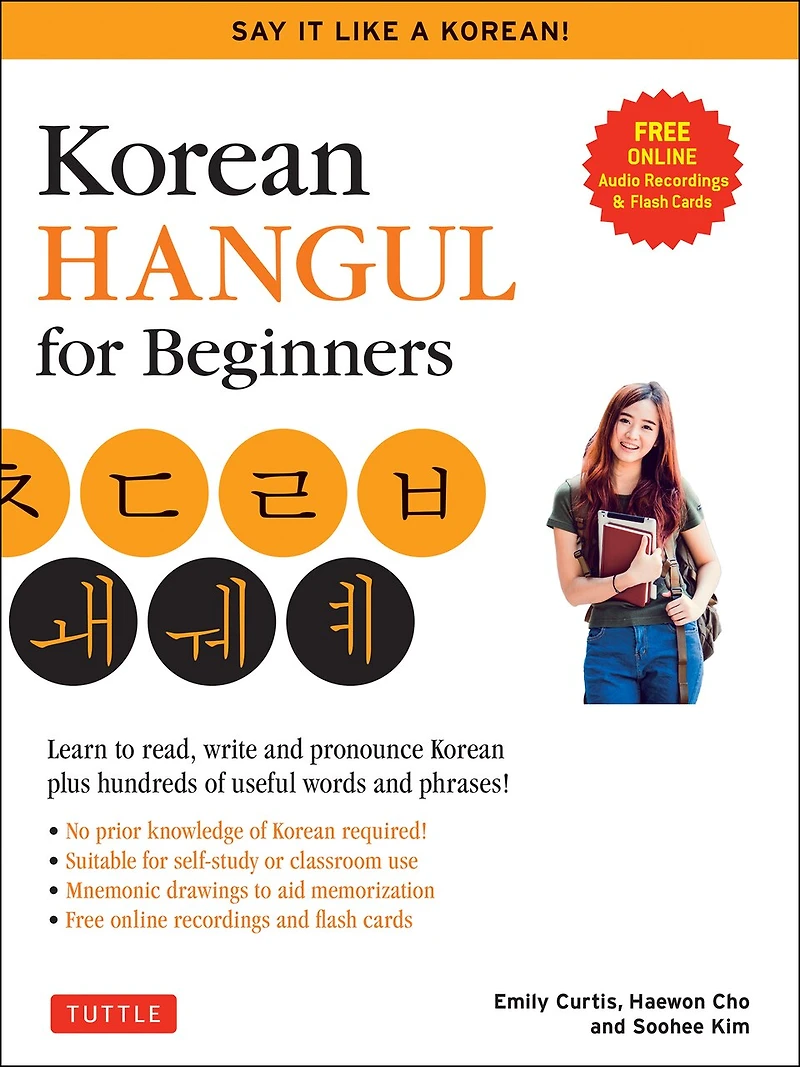 Korean Hangul for Beginners: Say it Like a Korean: Learn to read, write and pronounce - plus hundreds of useful words phrases! (Free Downloadable Flash Cards & Audio Files)