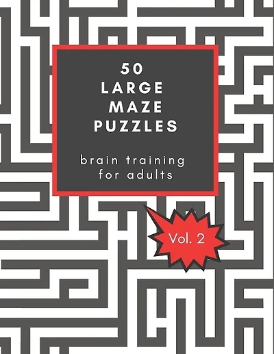 50 Large Maze Puzzles: Brain training for Adults: Provides hours of challenging fun, / Great Christmas gift for seniors / Also good for Secret Santa and party favors