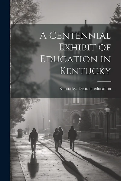 A Centennial Exhibit of Education in Kentucky