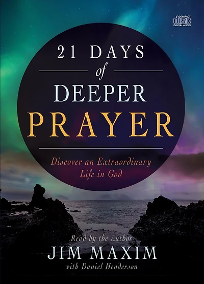 21 Days of Deeper Prayer: Discover an Extraordinary Life God