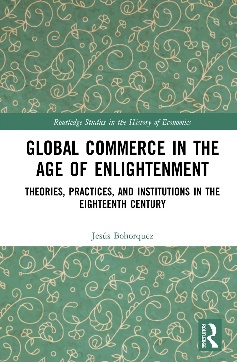Global Commerce the Age of Enlightenment: Theories, Practices, and Institutions Eighteenth Century