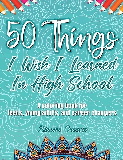 50 Things I Wish I Learned In High School
