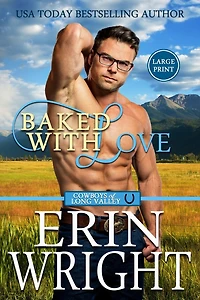 Baked with Love: An Enemies-to-Lovers Western Romance (Large Print