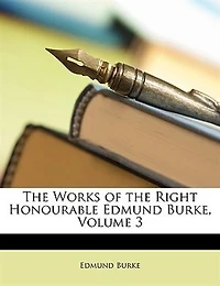 The Works Of The Right Honourable Edmund Burke