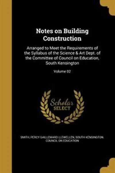 Notes on Building Construction: Arranged to Meet the Requirements of the Syllabus of the Science & Art Dept. of the Committee of Co