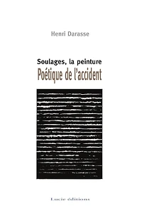 Poétique de l'accident: Soulages, la peinture