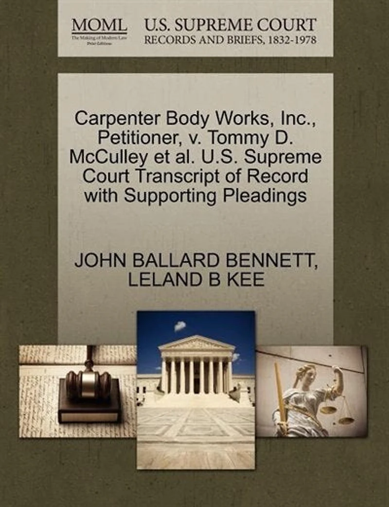 Carpenter Body Works, Inc., Petitioner, V. Tommy D. Mcculley Et Al. U.s. Supreme Court Transcript Of Record With Supporting Pleadings