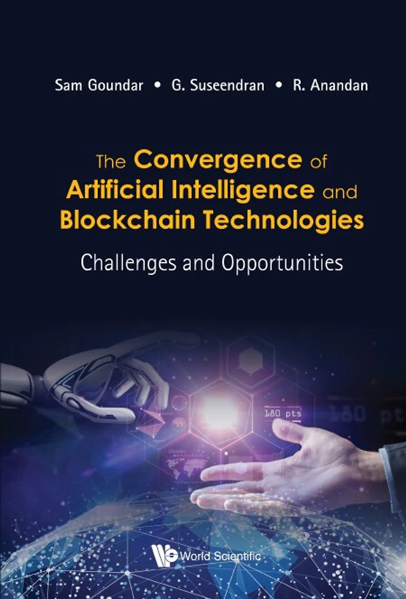 Convergence Of Artificial Intelligence And Blockchain Technologies, The: Challenges Opportunities